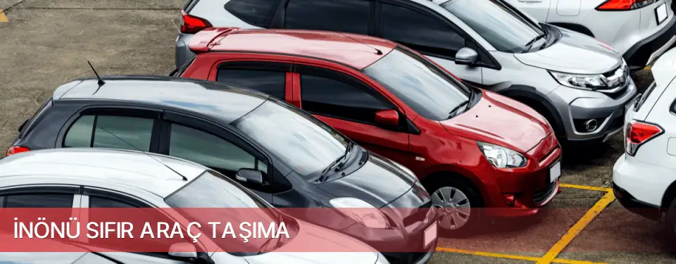 İnönü İlçemi Sıfır Araç Taşıma